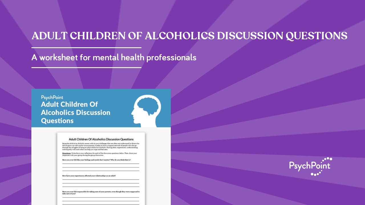Adult Children Of Alcoholics Discussion Questions Worksheet | PsychPoint
