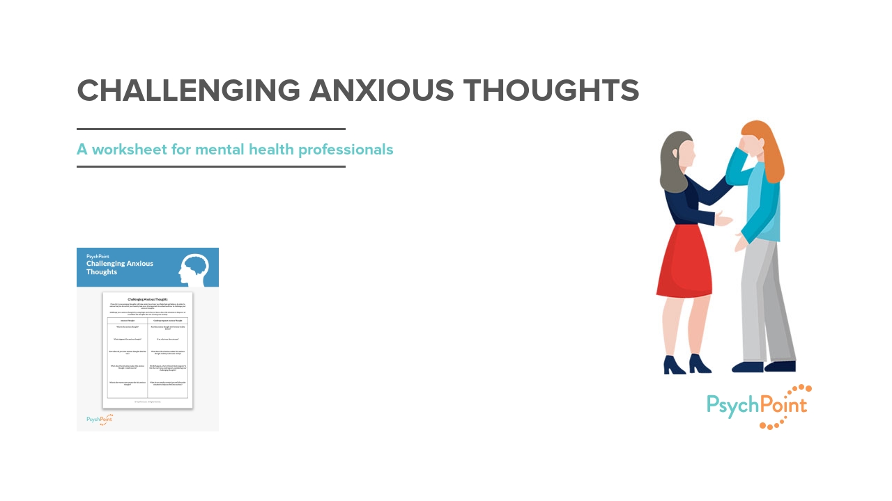 Challenging Anxious Thoughts Worksheet | PsychPoint