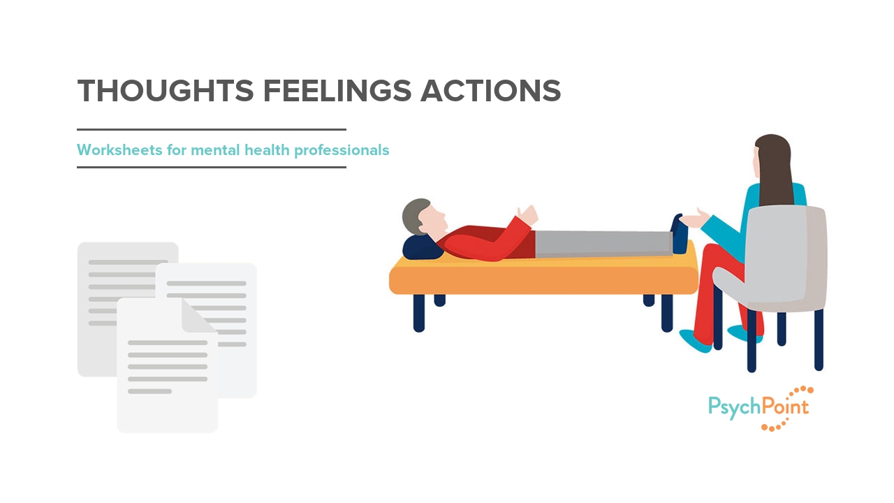 Thoughts, Feelings & Actions Worksheet | PsychPoint
