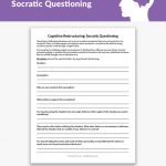 Cognitive Restructuring: Socratic Questioning Worksheet